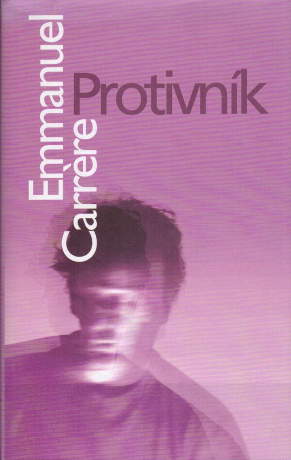 Emmanuel Carrére: PROTIVNÍK