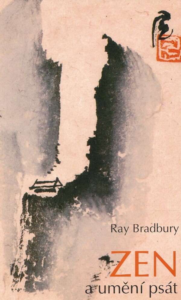 Ray Bradbury: ZEN A UMĚNÍ PSÁT