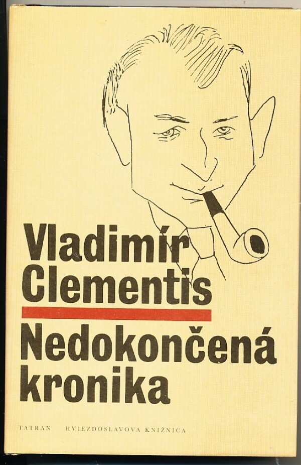 Vladimír Clementis: NEDOKONČENÁ KRONIKA