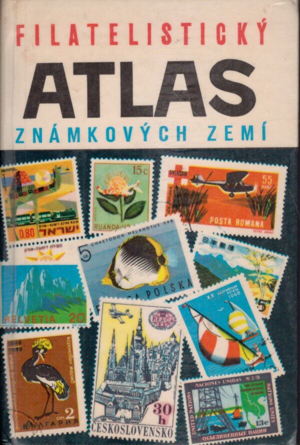 L. Mucha, B. Hlinka: FILATELISTICKÝ ATLAS ZNÁMKOVÝCH ZEMÍ