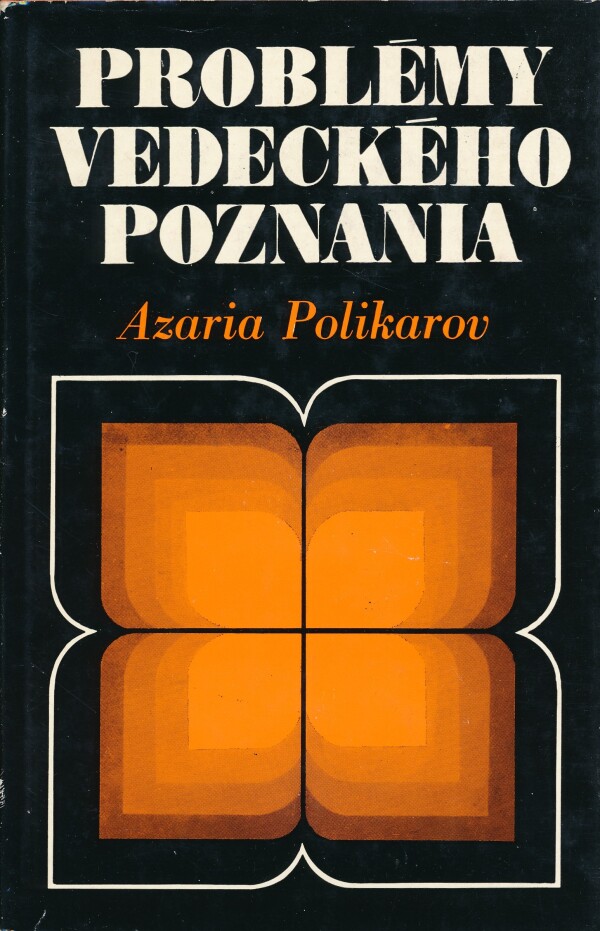 Azaria Polikarov: PROBLÉMY VEDECKÉHO POZNANIA
