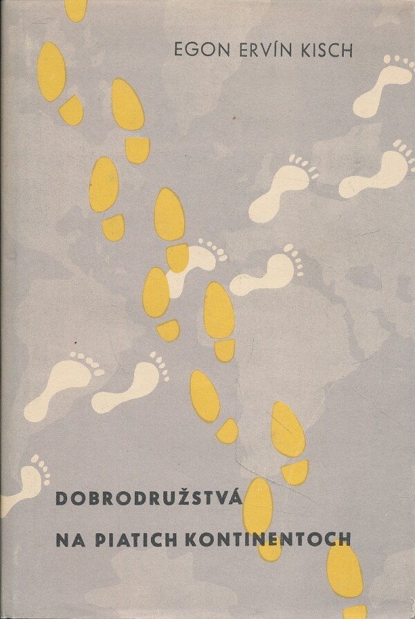 Egon Ervín Kisch: DOBRODRUŽSTVÁ NA PIATICH KONTINENTOCH