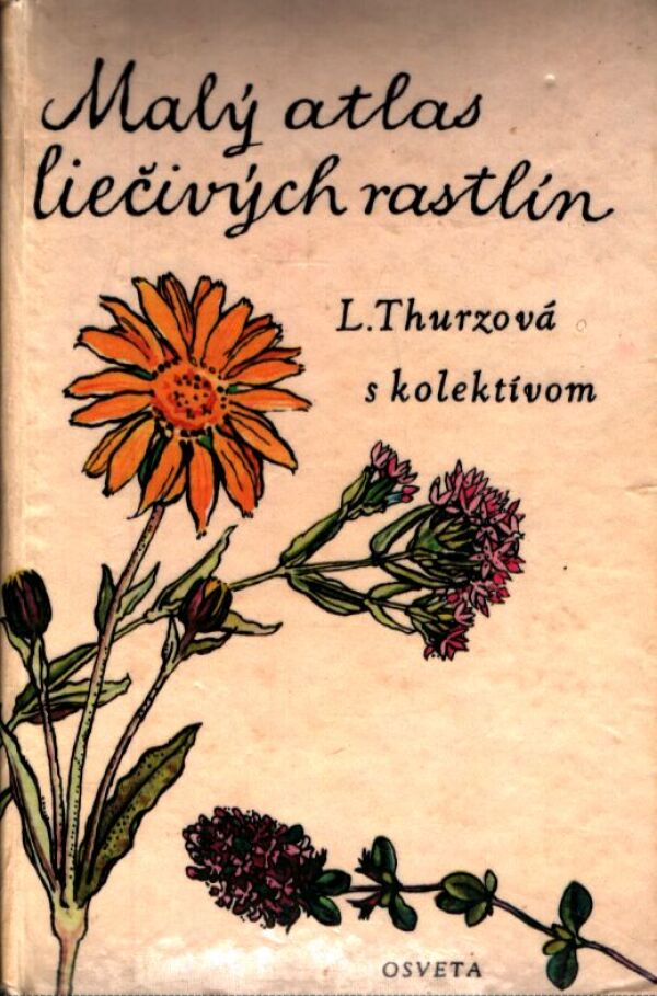 L. Thurzová, kol: MALÝ ATLAS LIEČIVÝCH RASTLÍN
