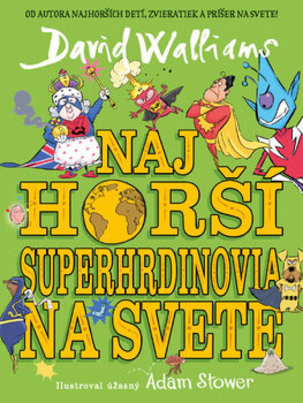 David Walliams: NAJHORŠÍ SUPERHRDINOVIA NA SVETE