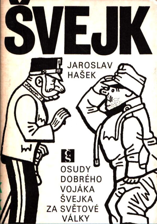 Jaroslav Hašek: OSUDY DOBRÉHO VOJÁKA ŠVEJKA ZA SVĚTOVÉ VÁLKY 1+2