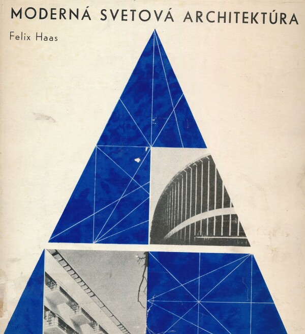 Felix Haas: MODERNÁ SVETOVÁ ARCHITEKTÚRA