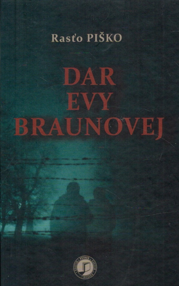 Rasťo Piško: DAR EVY BRAUNOVEJ