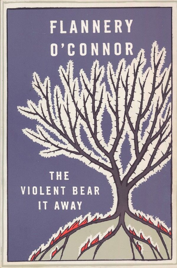 Flannery O'Connor: THE VIOLENT BEAR IT AWAY