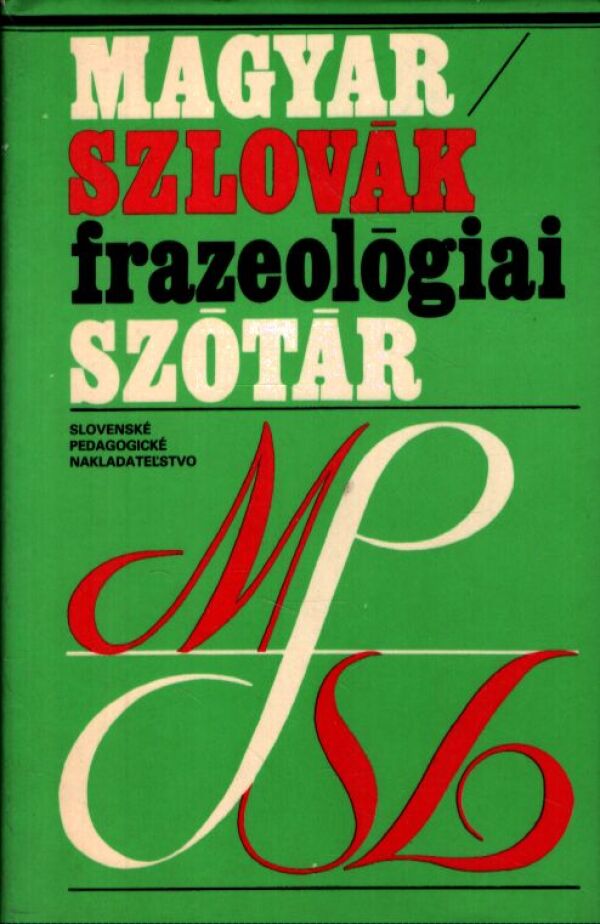 MAGYAR / SZLOVÁK FRAZEOLÓGIAI SZÓTÁR