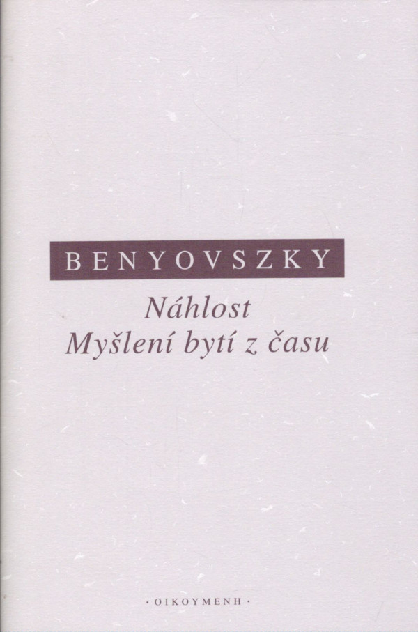 Ladislav Benyovszky: NÁHLOST. MYŠLENÍ BYTÍ Z ČASU