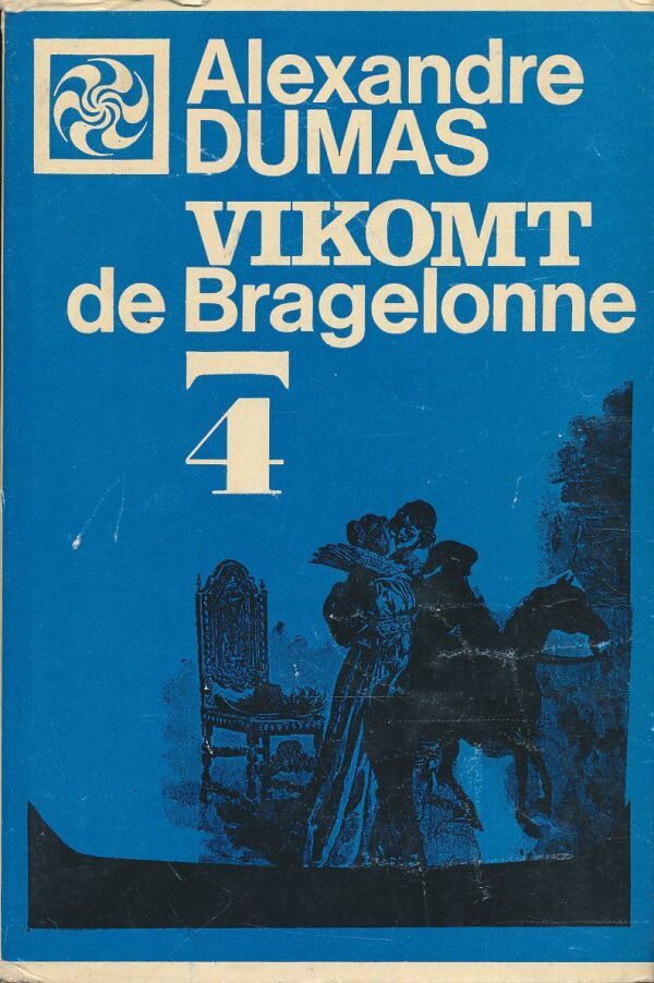 Alexandre Dumas: Vikomt de Bragelonne I.-IV.