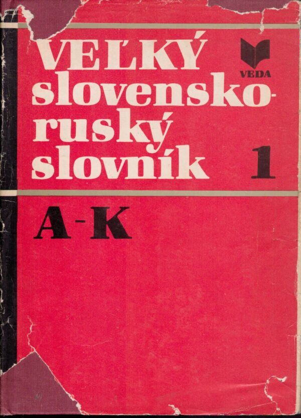 VEĽKÝ SLOVENSKO-RUSKÝ SLOVNÍK 1 A-K