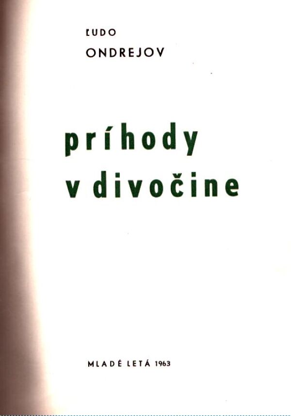Ľudo Ondrejov: PRÍHODY V DIVOČINE