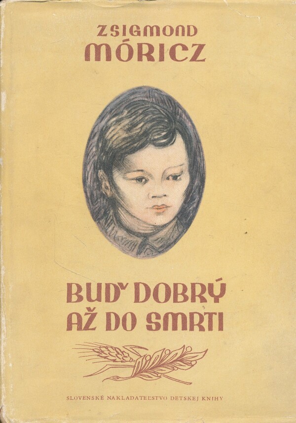 Zsigmond Móricz: BUĎ DOBRÝ AŽ DO SMRTI