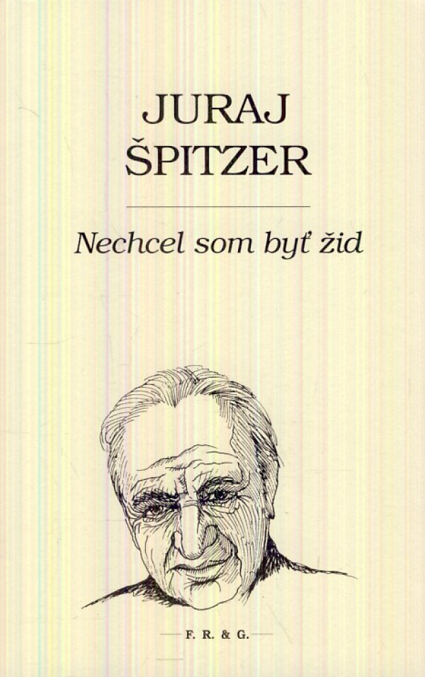 Juraj Špitzer: NECHCEL SOM BYŤ ŽID