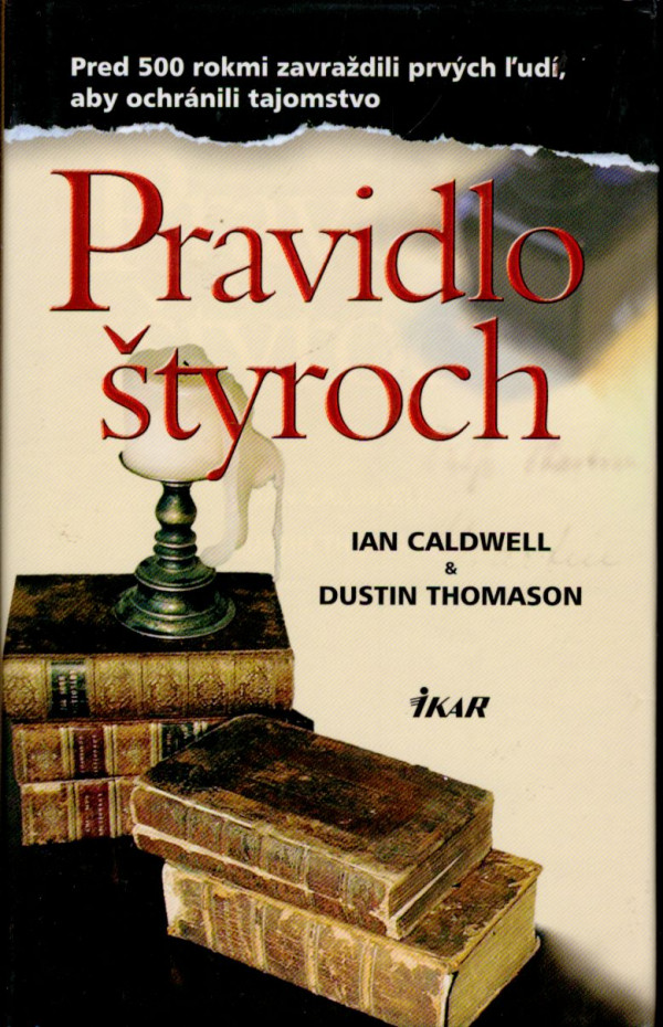 Ian Caldwell, Dustin Thomason: PRAVIDLO ŠTYROCH