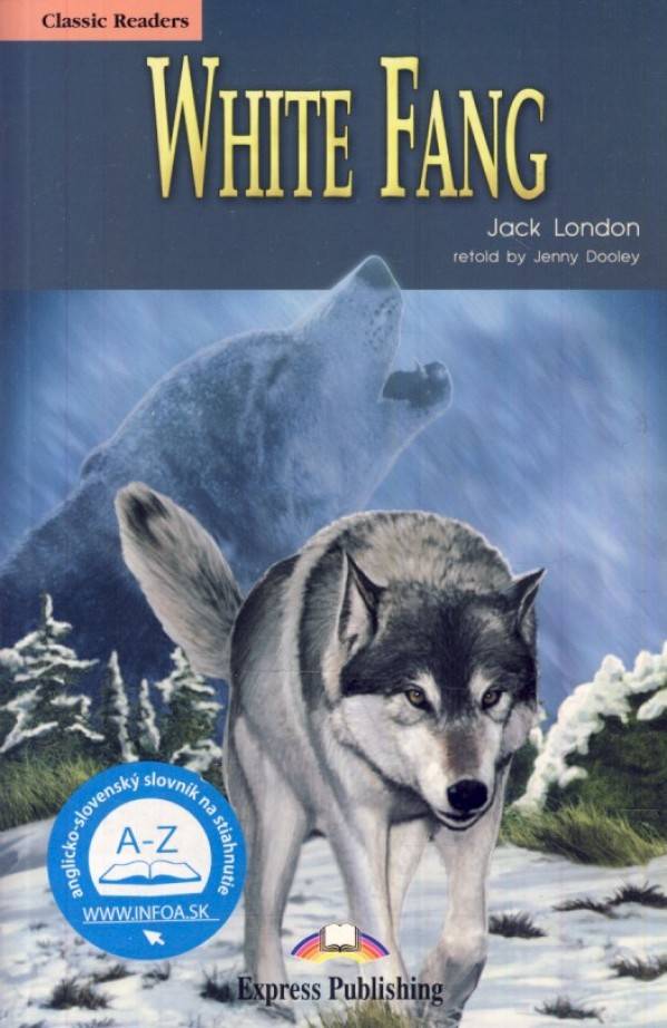Jack London: WHITE FANG - CLASSIC READERS 1