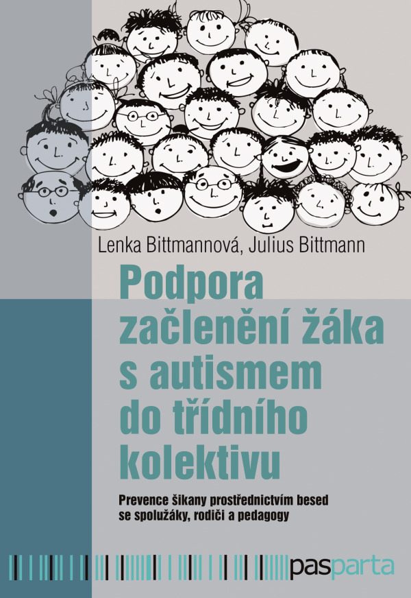 Lenka Bittmannová, Julius Bittmann: PODPORA ZAČLENĚNÍ ŽÁKA S AUTISMEM DO TŘÍDNÍHO KOLEKTIVU