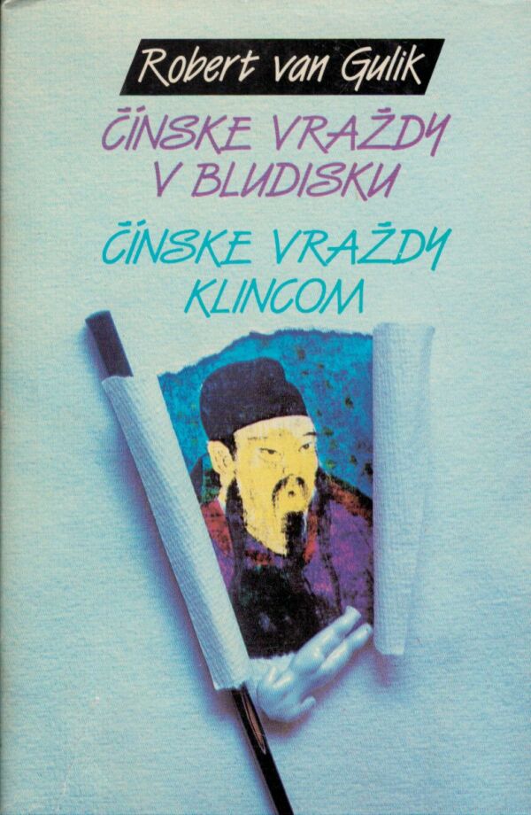 Robert van Gulik: ČÍNSKE VRAŽDY V BLUDISKU. ČÍNSKE VRAŽDY KLINCOM