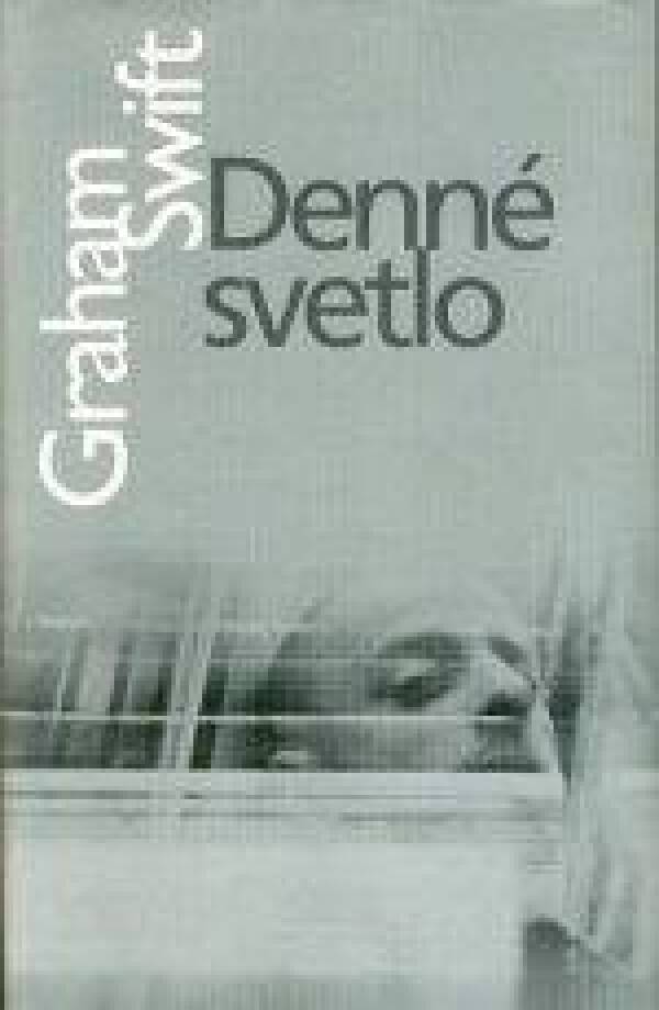 Graham Swift: DENNÉ SVETLO