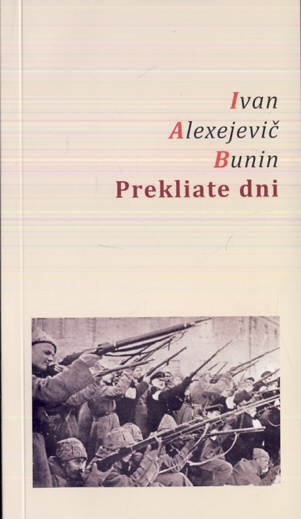 Ivan Alexejevič Bunin: PREKLIATE DNI