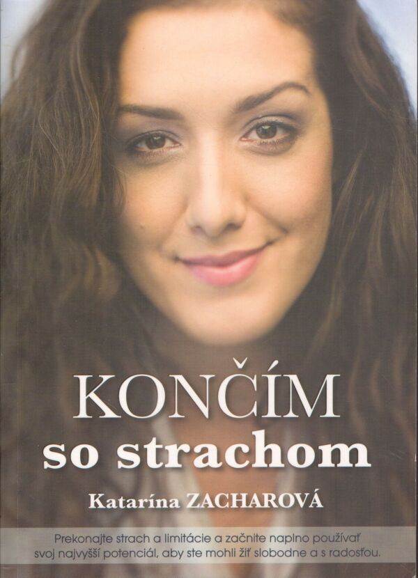 Katarína Zacharová: KONČÍM SO STRACHOM