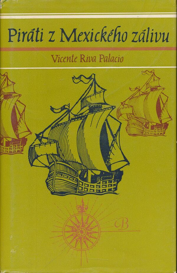 Vicente Riva Palacio: PIRÁTI Z MEXICKÉHO ZÁLIVU