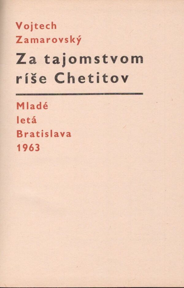 Vojtech Zamarovský: ZA TAJOMSTVOM RÍŠE CHETITOV