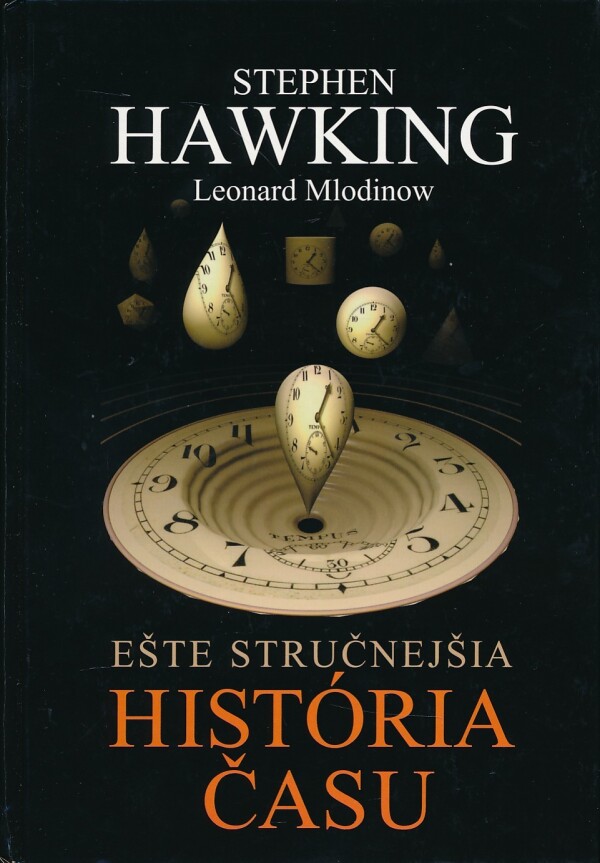 Stephen Hawking: EŠTE STRUČNEJŠIA HISTÓRIA ČASU
