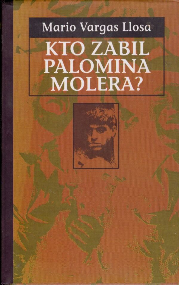Mario Vargas Llosa: KTO ZABIL PALOMINA MOLERA?