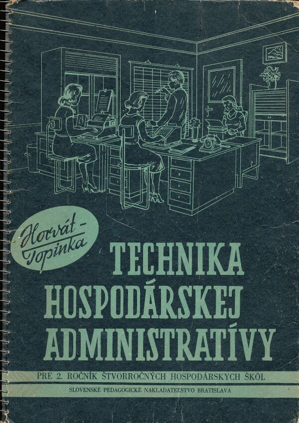 Dezider Horvát, Václav Topinka: TECHNIKA HOSPODÁRSKEJ ADMINISTRATÍVY