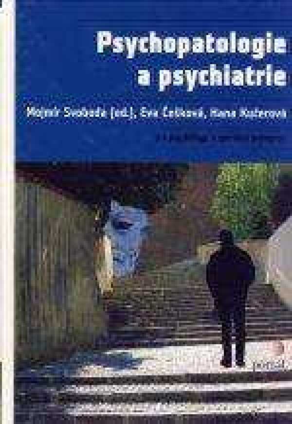 Mojmír Svoboda, Eva Češková, Hana Kučerová: PSYCHOPATOLOGIE A PSYCHIATRIE