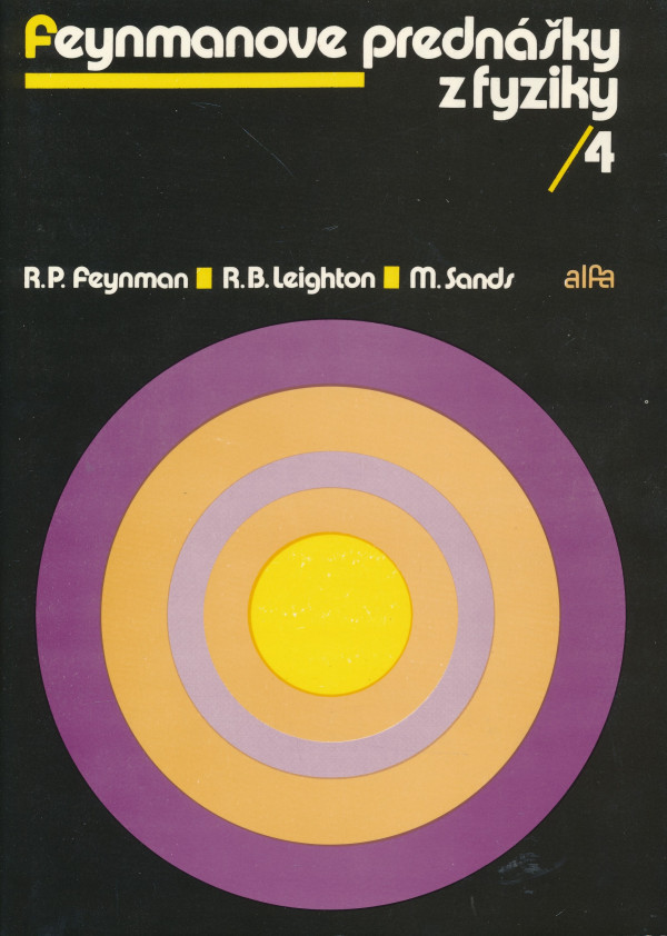 R. P. Feunman, R. B. Leighton, M. Sands: FEYNMANOVE PREDNÁŠKY Z FYZIKY I.-V.