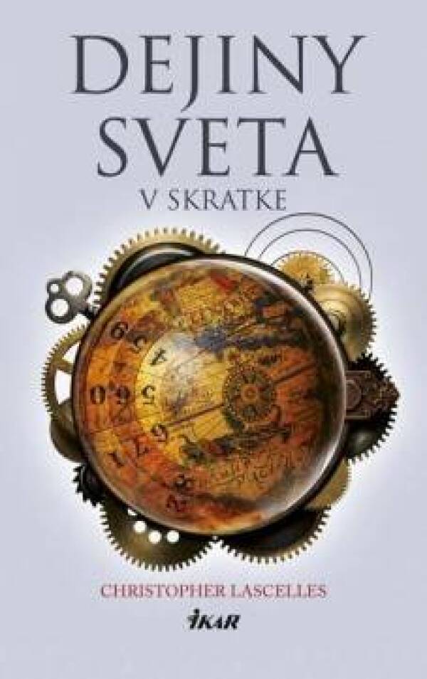 Christopher Lascelles: DEJINY SVETA V SKRATKE