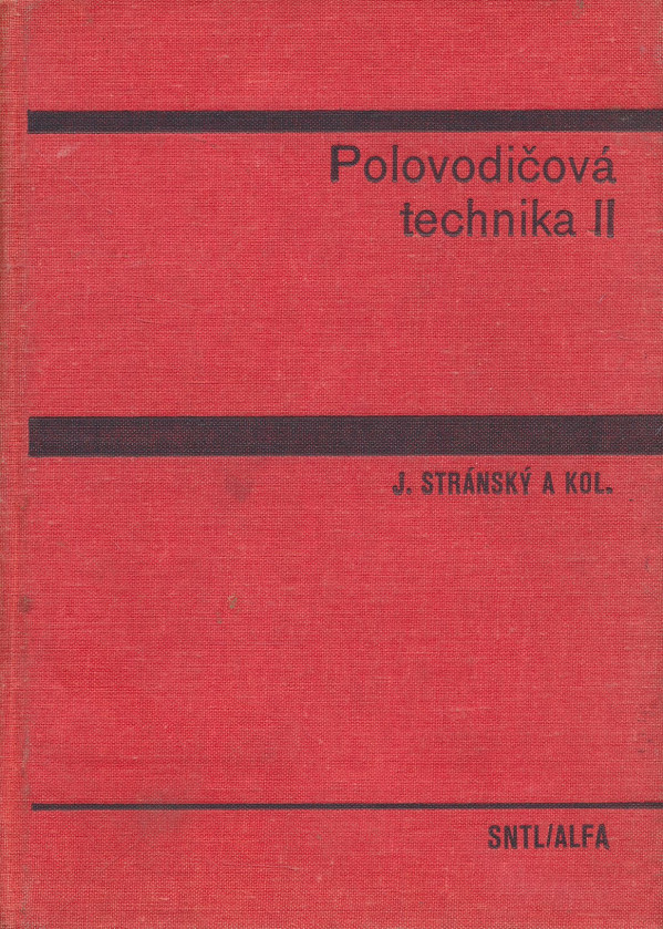 J. Stránský a kol.: Polovodičová technika II