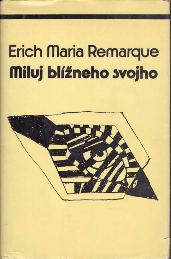 Erich Maria Remarque: MILUJ BLÍŽNEHO SVOJHO