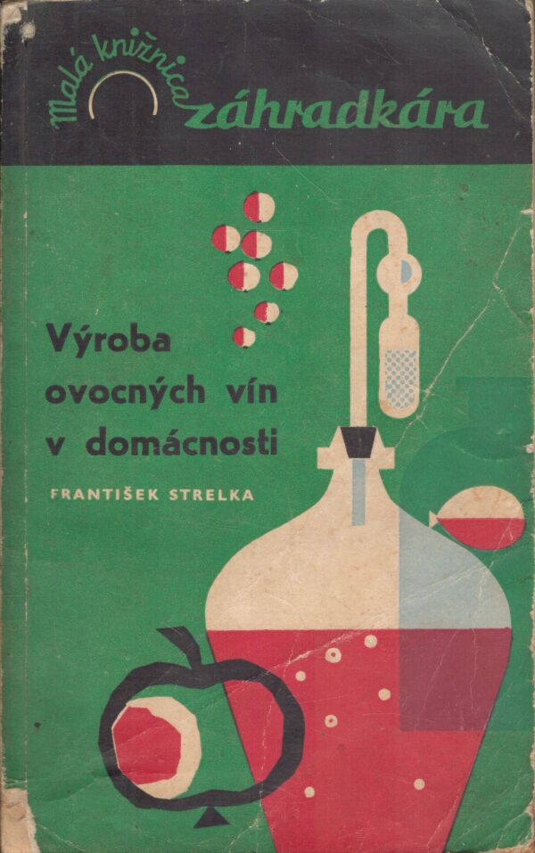František Strelka: VÝROBA OVOCNÝCH VÍN V DOMÁCNOSTI