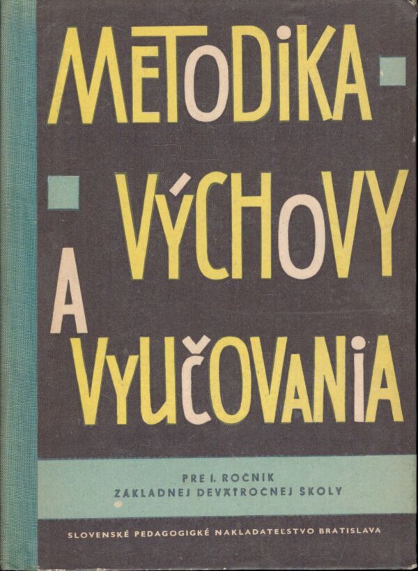 J. Brťka, M. Foltín, L. Ochrnjalová, Ľ. Navrátilová: METODIKA VÝCHOVY A VYUČOVANIA