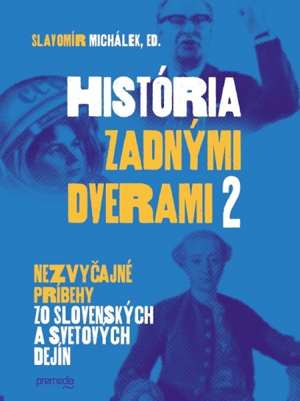 Slavomír Michálek: HISTÓRIA ZADNÝMI DVERAMI 2