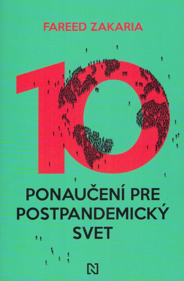 Fareed Zakaria: 10 PONAUČENÍ PRE POSTPANDEMICKÝ SVET