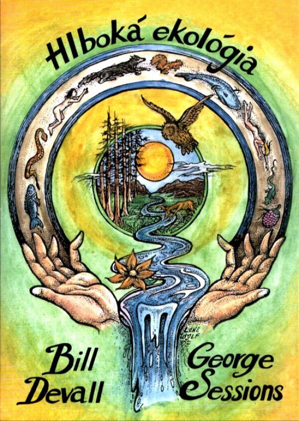 Bill Devall, George Sessions: HLBOKÁ EKOLÓGIA