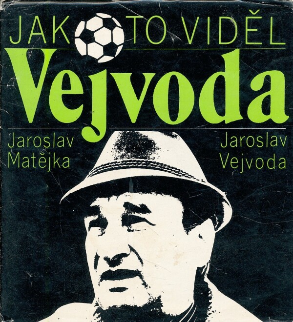 Jaroslav Matějka, Jaroslav Vejvoda: JAK TO VIDĚL VEJVODA