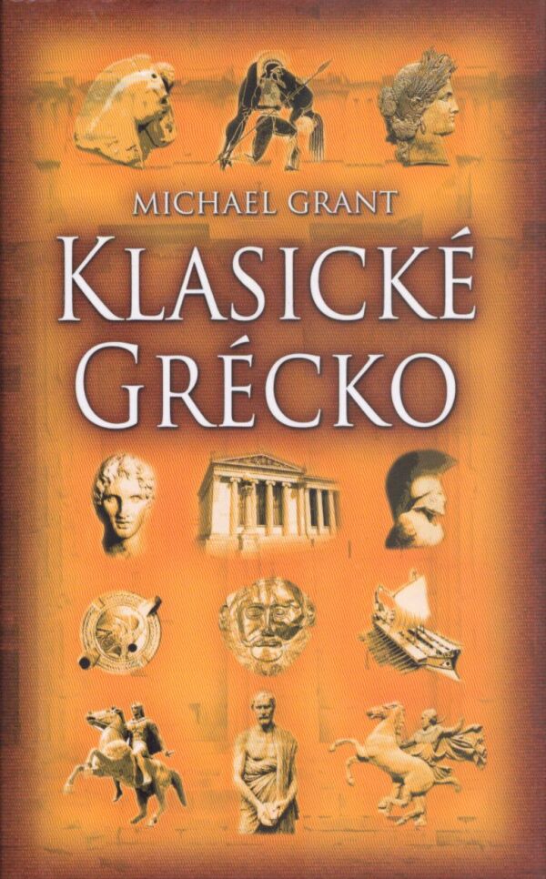 Michael Grant: KLASICKÉ GRÉCKO