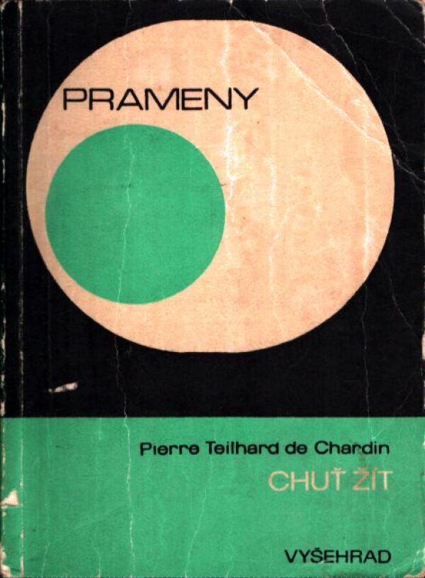 Pierre Teilhard de Chardin: CHUŤ ŽÍT