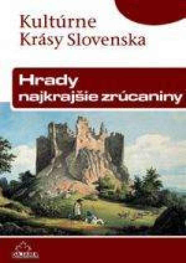 Daniel Kollár, Jaroslav Nešpor: HRADY - NAJKRAJŠIE ZRÚCANINY - KULTÚRNE KRÁSY SLOVENSKA