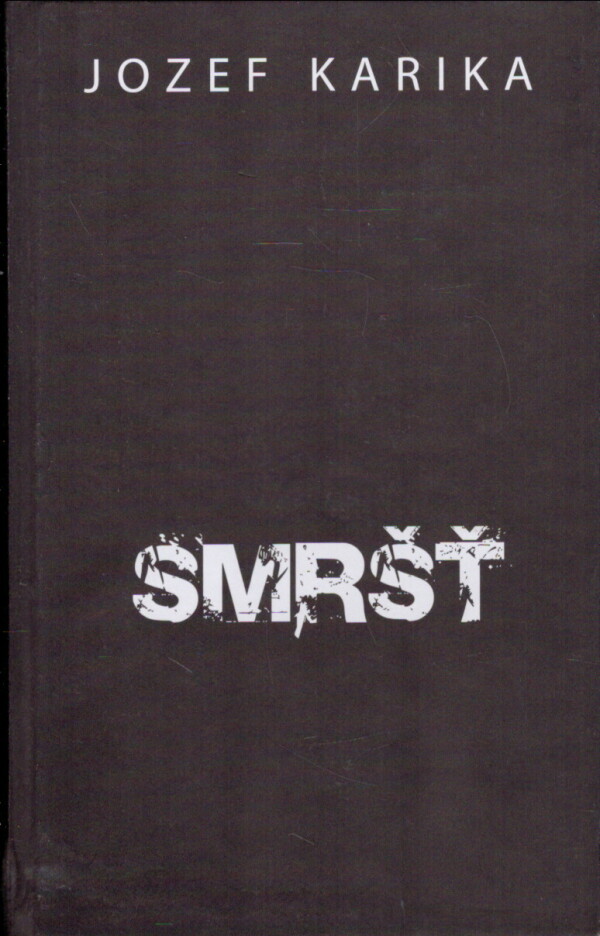 Jozef Karika: SMRŠŤ