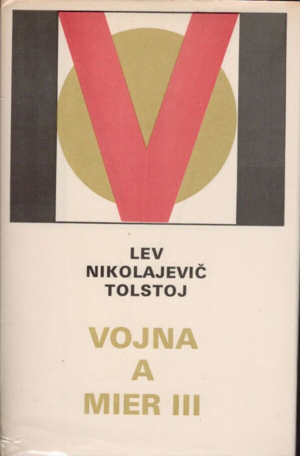 Lev Nikolajevič Tolstoj: VOJNA A MIER I-IV