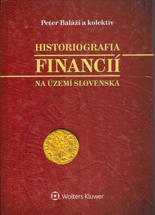 Peter Baláži a kolektív: HISTORIOGRAFIA FINANCIÍ NA ÚZEMÍ SLOVENSKA