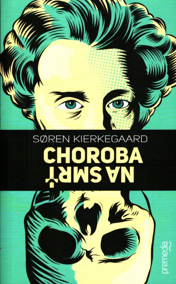 Soren Kierkegaard: CHOROBA NA SMRŤ