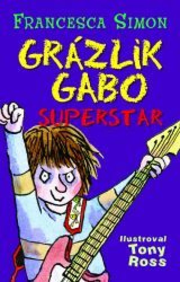 Francesca Simon: GRÁZLIK GABO SUPERSTAR